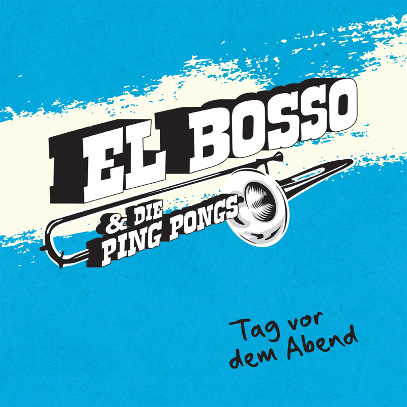 El Bosso & die Ping Pongs - new album out NOW!