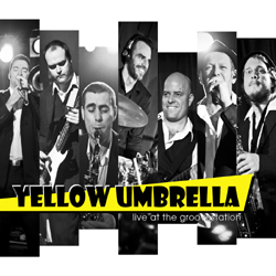 New Album: Yellow Umbrella - Live At The Groovestation!