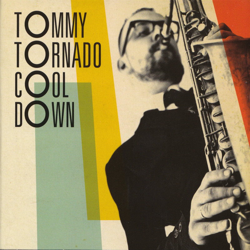 Tommy Tornado - Cool Down / Release Date:  02/17/2012