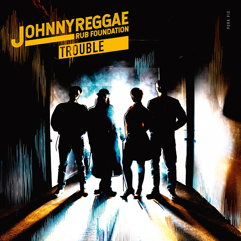 JOHNNY REGGAE RUB FOUNDATION - neues Album TROUBLE kommt am 14. Februar 2020
